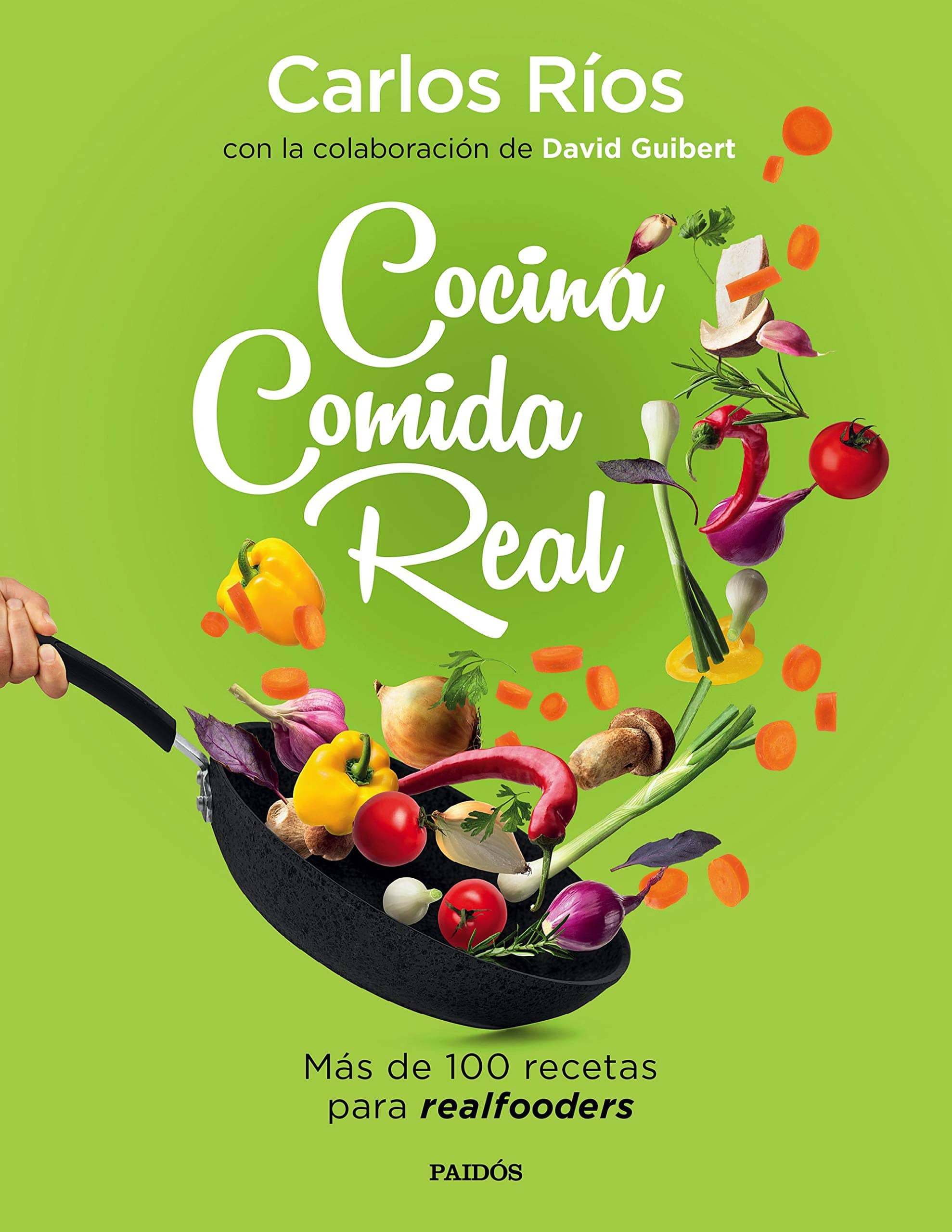 Cocina comida Real más de 100 recetas para realfooders